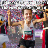 Podcast #16 “The New 52: Part 4 (of 4)!”